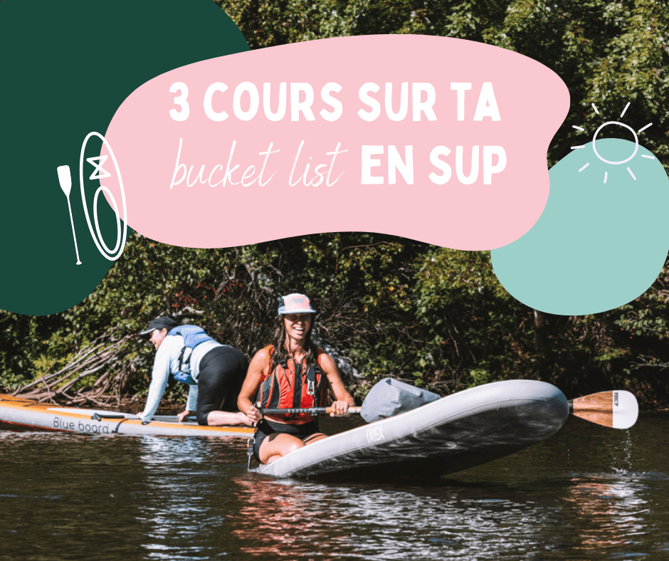 3 cours sur ta bucket list en SUP cet été